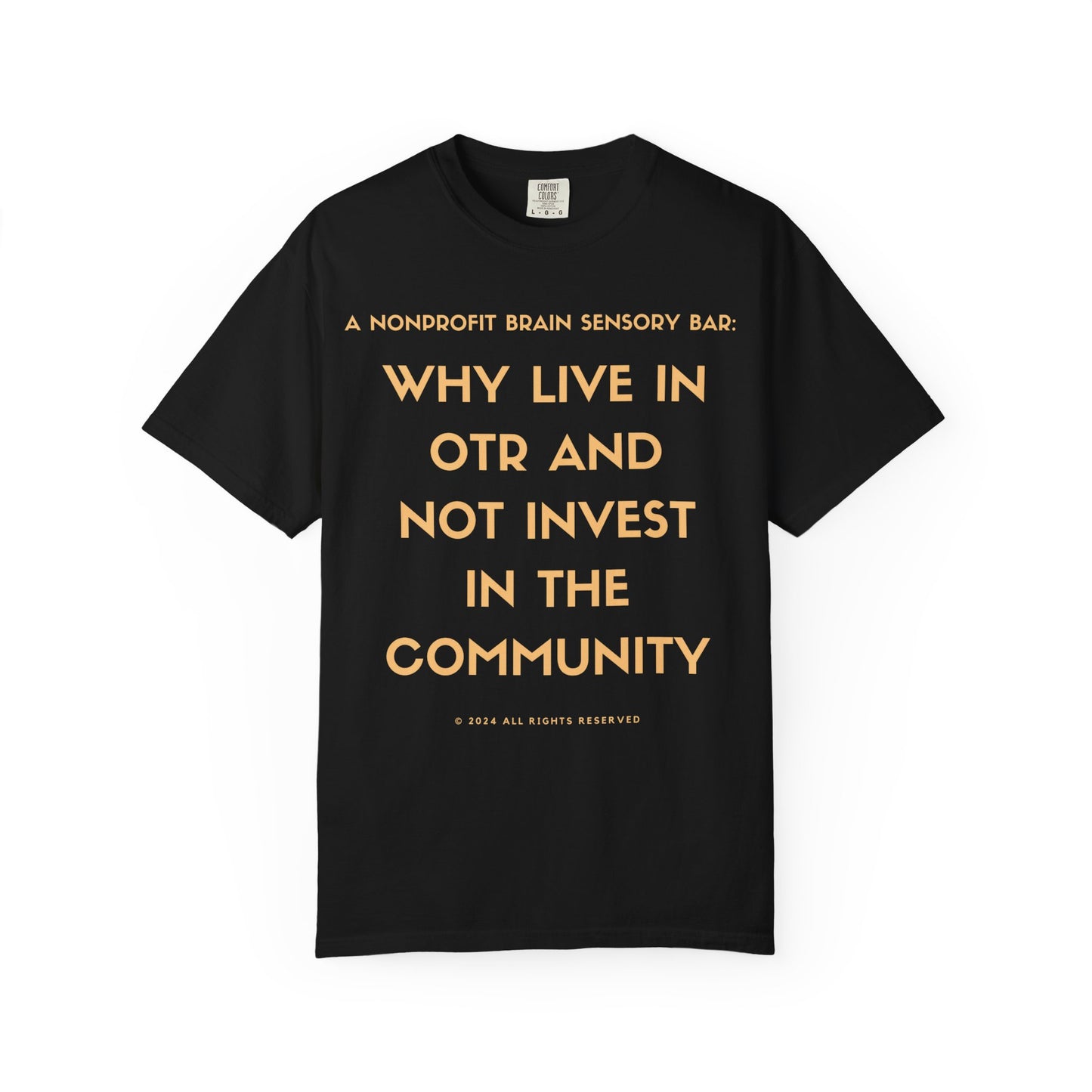 WHY LIVE IN OTR AND NOT INVEST IN THE COMMUNITY TSHIRT