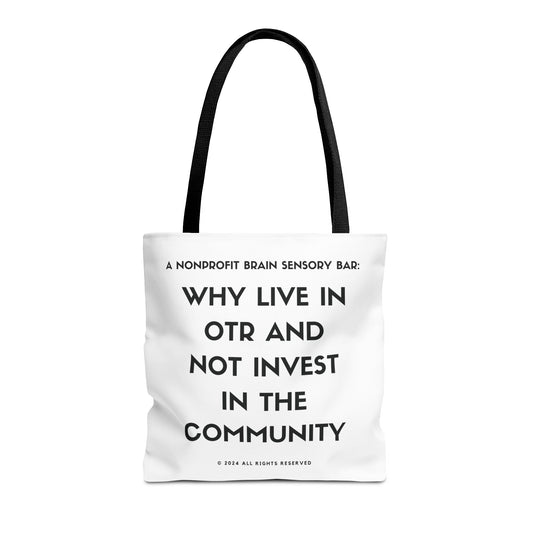 WHY LIVE IN OTR AND NOT INVEST IN THE COMMUNITY TOTE BAGS