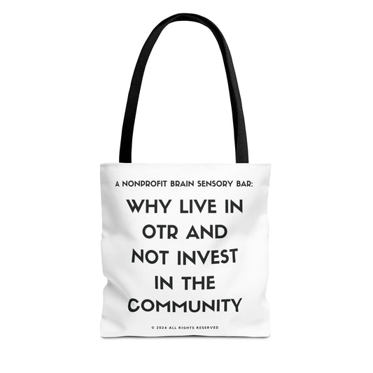 WHY LIVE IN OTR AND NOT INVEST IN THE COMMUNITY TOTE BAGS